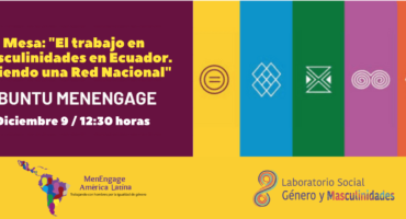 “El trabajo en Masculinidades en Ecuador. Tejiendo una Red Nacional” Simposio Ubuntu MenEngage