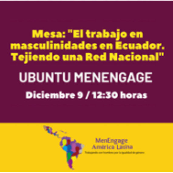 Estado de las Masculinidades de las Redes en Latinoamérica y el Caribe: “El trabajo en Masculinidades en Ecuador. Tejiendo una Red Nacional”