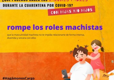 SEGUNDA ENTREGA:                                                                                                                  CAMPAÑA #HAGÁMONOSCARGO ¿QUÉ PODEMOS HACER LOS VARONES PADRES CON HIJXS DURANTE LA CUARENTENA.