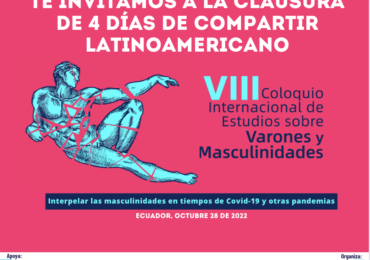invitación a la clausura: VIII Coloquio internacional de estudios sobre varones y masculinidades: Interpelar las masculinidades en tiempos de Covid-19 y otras pandemias