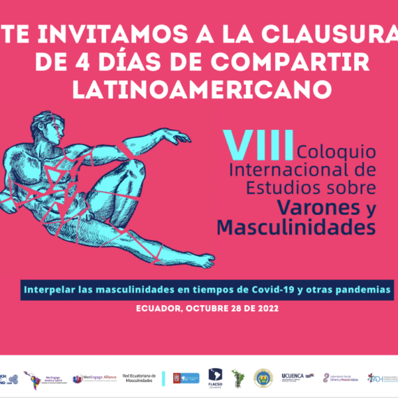invitación a la clausura: VIII Coloquio internacional de estudios sobre varones y masculinidades: Interpelar las masculinidades en tiempos de Covid-19 y otras pandemias